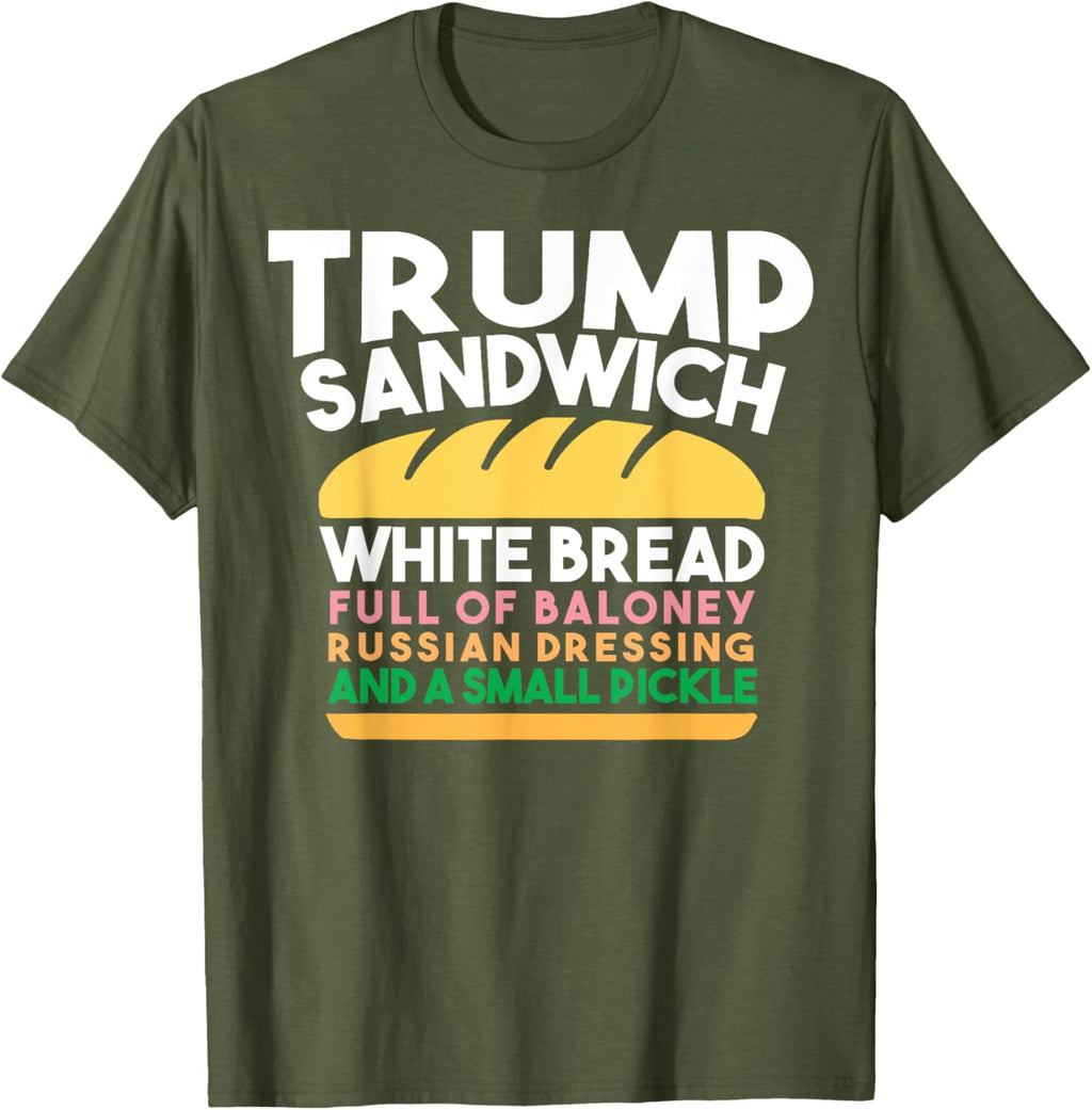 Trump Sandwich White Bread Full Of Baloney Russian Dressing T-Shirt